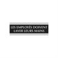 Century Identification Sign French les employés doivent laver leurs mains