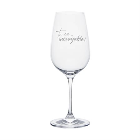 Wine glass "Tu es... incroyable"